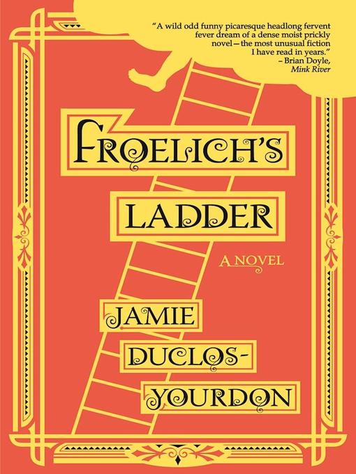 Title details for Froelich's Ladder by Jamie Duclos-Yourdon - Available